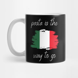 Pasta Is The Way To Go Mug